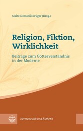 Religion, Fiktion, Wirklichkeit