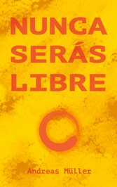 Nunca serás libre