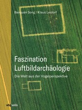 Faszination Luftbildarchäologie