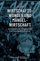 Wirtschaftswunder und Mangelwirtschaft