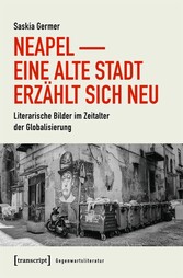 Neapel - Eine alte Stadt erzählt sich neu