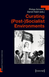 Curating (Post-)Socialist Environments