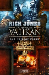 DAS HEILIGE KREUZ (Die Ritter des Vatikan 9)