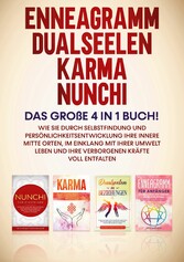 Enneagramm | Dualseelen | Karma | Nunchi: Das große 4 in 1 Buch!