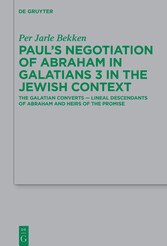 Paul's Negotiation of Abraham in Galatians 3 in the Jewish Context