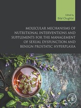 Molecular Mechanisms of Nutritional Interventions and Supplements for the Management of Sexual Dysfunction and Benign Prostatic Hyperplasia