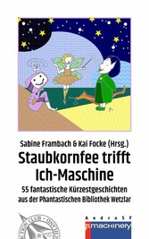 STAUBKORNFEE TRIFFT ICH-MASCHINE