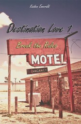 Destination Love 1: Break the Rules (English Edition)