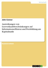 Auswirkungen von Leerverkaufsbeschränkungen auf Informationseffizienz und Preisbildung am Kapitalmarkt