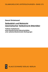 Selbstbild und Weltsicht islamistischer Selbstmord-Attentäter