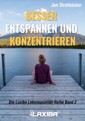 Besser entspannen und konzentrieren