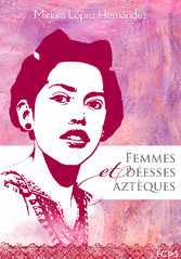 Femmes et déesses aztèques