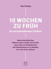 10 Wochen zu früh - Ein einschneidendes Erlebnis