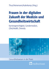 Frauen in der digitalen Zukunft der Medizin und Gesundheitswirtschaft