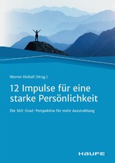 Zwölf Impulse für eine starke Persönlichkeit