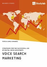 Voice Search Marketing. Strategies for the successful use of digital voice assistants