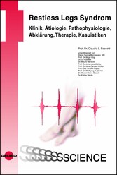 Restless Legs Syndrom - Klinik, Ätiologie, Pathophysiologie, Abklärung, Therapie, Kasuistiken