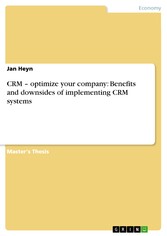 CRM - optimize your company: Benefits and downsides of implementing CRM systems