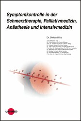 Symptomkontrolle in der Schmerztherapie, Palliativmedizin, Anästhesie und Intensivmedizin