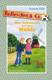 Radieschen & Co. - Das Geheimnis der alten Mühle