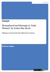 Womanhood and Marriage in 'Little Women' by Louisa May Alcott