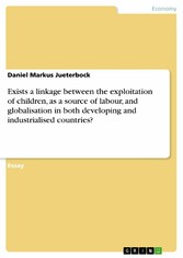 Exists a linkage between the exploitation of children, as a source of labour, and globalisation in both developing and industrialised countries?