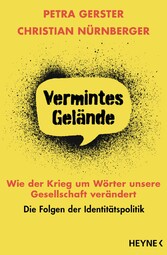 Vermintes Gelände - Wie der Krieg um Wörter unsere Gesellschaft verändert