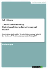 'Gender Mainstreaming'. Gleichberechtigung, Entwicklung und Freiheit