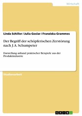 Der Begriff der schöpferischen Zerstörung nach J. A. Schumpeter