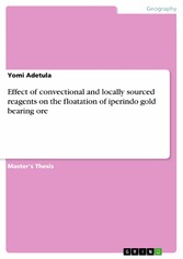 Effect of convectional and locally sourced reagents on the floatation of iperindo gold bearing ore