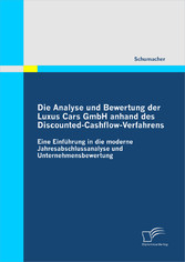 Die Analyse und Bewertung der Luxus Cars GmbH anhand des Discounted-Cashflow-Verfahrens