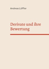 Derivate und ihre Bewertung