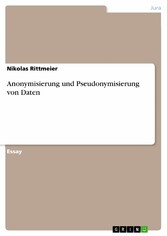 Anonymisierung und Pseudonymisierung von Daten