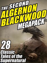 The Second Algernon Blackwood MEGAPACK®