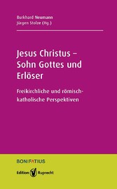 Jesus Christus - Sohn Gottes und Erlöser