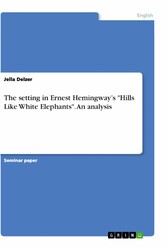 The setting in Ernest Hemingway's 'Hills Like White Elephants'. An analysis