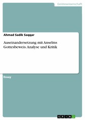 Auseinandersetzung mit Anselms Gottesbeweis. Analyse und Kritik