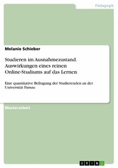 Studieren im Ausnahmezustand. Auswirkungen eines reinen Online-Studiums auf das Lernen