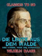 Die Leute aus dem Walde, Ihre Sterne, Wege und Schicksale