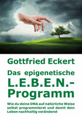 Das epigenetische L.E.B.E.N.-Programm