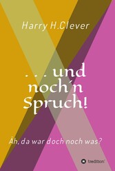 und noch 'n Spruch!