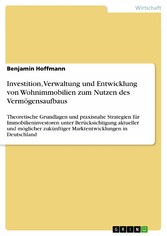 Investition, Verwaltung und Entwicklung von Wohnimmobilien zum Nutzen des Vermögensaufbaus