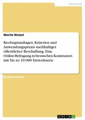 Rechtsgrundlagen, Kriterien und Anwendungspraxis nachhaltiger öffentlicher Beschaffung. Eine Online-Befragung in hessischen Kommunen mit bis zu 10.000 Einwohnern