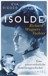 Isolde. Richard Wagners Tochter