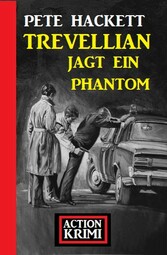 Trevellian jagt ein Phantom: Action Krimi