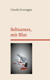 Seltsames, mit Blut