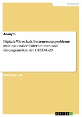 Digitale Wirtschaft. Besteuerungsprobleme multinationaler Unternehmen und Lösungsansätze der OECD/G20