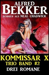 Kommissar X Trio Band 2 - Drei Romane