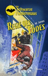 Die Schwarze Fledermaus 40: Regie des Todes