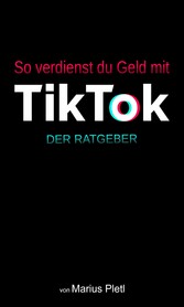 So verdienst du Geld mit Tik Tok